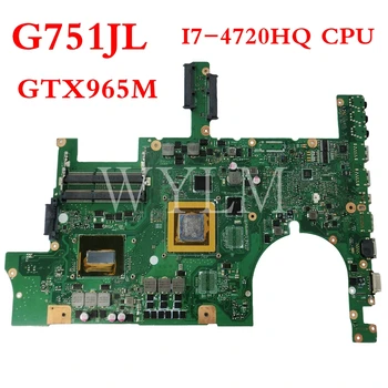 G751JL matično ploščo z i7-4720 CPU GTX965M motherboard REV2.0 Za ASUS G751J G751JL Laptop mainboard Preizkušen 90NB0890-R02000