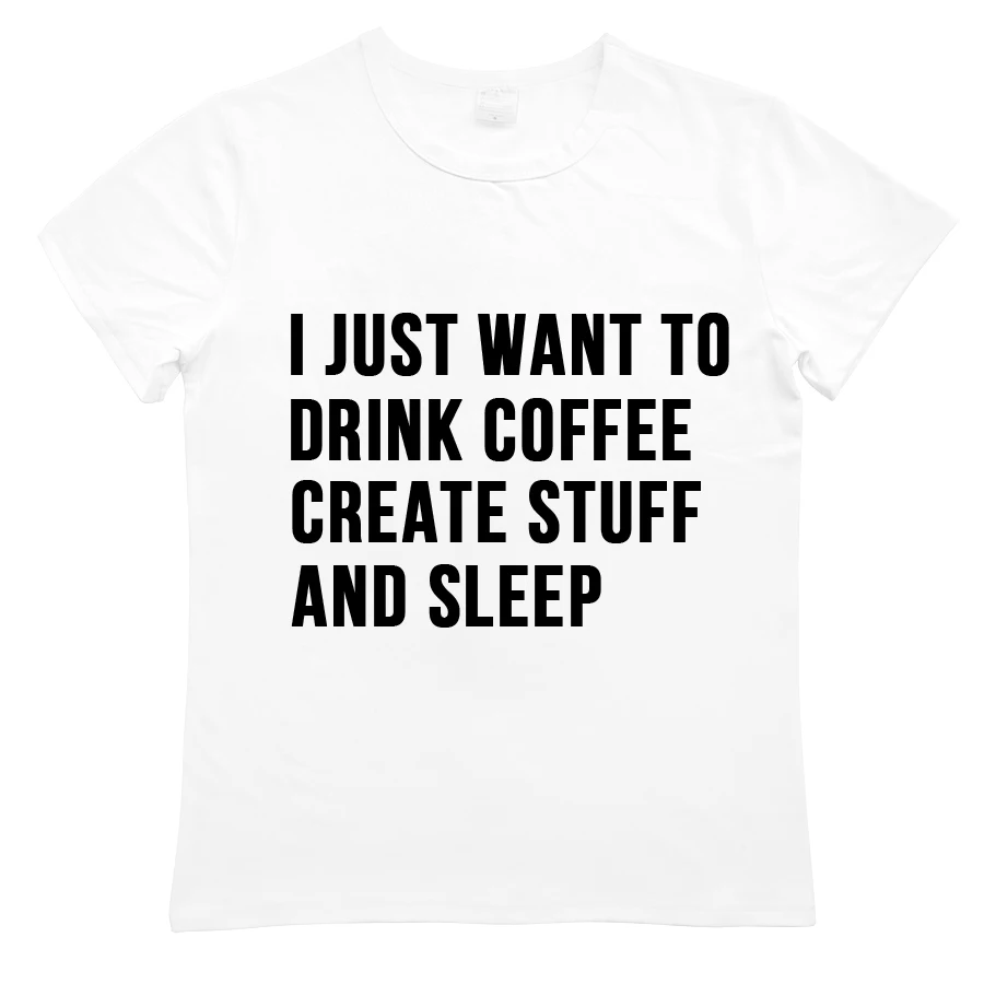Jaz samo želim, da pijejo kavo ustvariti stvari in spanje, T-majice vrh tumblr Tees Shirt majica s kratkimi rokavi ženske graphic tee t shirt ulične
